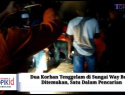 Korban Tenggelam di Sungai Way Besai Dua Sudah Ditemukan, Satu Dalam Pencarian