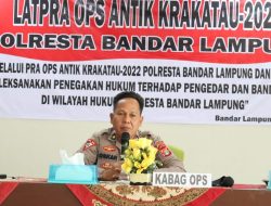 Polresta Bandar Lampung Gelar Lat Pra Ops Antik Krakatau 2022