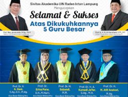 Besok, UIN Raden Intan Lampung Kukuhkan 5 Guru Besar   