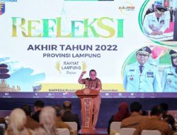 Refleksi Akhir Tahun 2022: Gubernur Lampung Arinal Djunaidi Paparkan 4 Pilar Capaian Pembangunan dan Janji Kerja