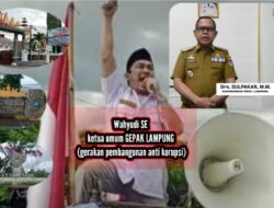 Ketum LSM GEPAK Kantongi Dua Alat Bukti Yang Cukup  Untuk Aksi Demonstrasi dan Laporkan Temuan ke Kejati Lampung
